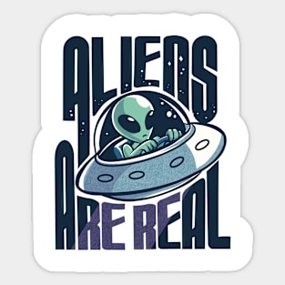 Aliens are Real Sticker